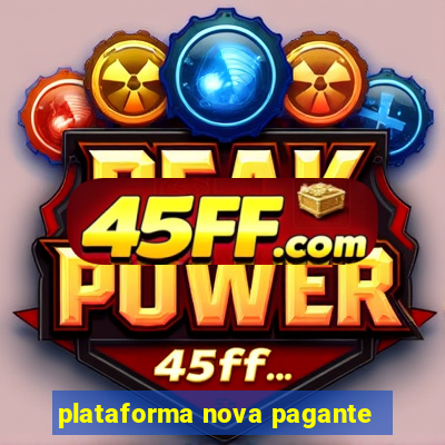plataforma nova pagante